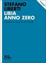 Libia anno zero - Stefano Liberti - 9788875213152