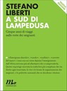 A sud di Lampedusa. Cinque anni di viaggi sulle rotte dei migranti - Stefano Liberti - 9788875213411