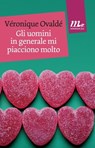 Gli uomini in generale mi piacciono molto - Véronique Ovaldé - 9788875216627