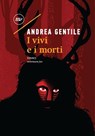 I vivi e i morti - Andrea Gentile - 9788875219451