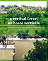 A vertical forest / Un bosco verticale - Stefano Boeri - 9788875706548