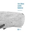 Un libro sulle balene - Andrea Antinori - 9788875708641