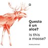 Questo è un alce - Andrea Antinori - 9788875708672
