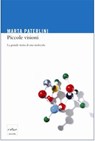 Piccole visioni. La grande storia di una molecola - Marta Paterlini - 9788875782504