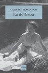 La duchessa - Caroline Blackwood - 9788875785635