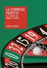 La scommessa perfetta - Adam Kucharski - 9788875786656