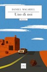 Uno di noi - Daniel Magariel - 9788875787615
