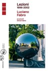 Lezioni 1996-2002 - Luciano Fabro - 9788876447297