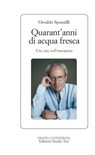 Quarant’anni di acqua fresca - Osvaldo Sponzilli - 9788876926341