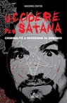 Uccidere per Satana - Massimo Centini - 9788877426079