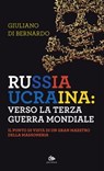Russia – Ucraina: verso la Terza guerra mondiale - Giuliano Di Bernardo - 9788878019256