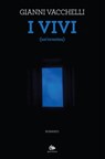 I Vivi - Gianni Vacchelli - 9788878019492
