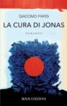 La cura di Jonas - Giacomo Paris - 9788878273184