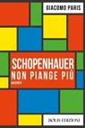 Schopenhauer non piange più - GIACOMO PARIS - 9788878274617