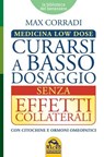 Curarsi a Basso Dosaggio senza Effetti Collaterali - Max Corradi - 9788878694255