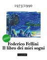 Il libro dei miei sogni 1973 - 1990 Volume Terzo - Federico Fellini - 9788880497721