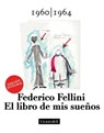 El libro de mis sueños - 1960|1964 - Volumen Primero - Federico Fellini - 9788880498018