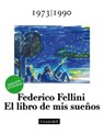 El libro de mis sueños - 1973|1990 - Volumen Tercero - Federico Fellini - 9788880498056