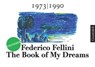 The Book of My Dreams - 1973-1990 - Uncensored - Federico Fellini - 9788880498117
