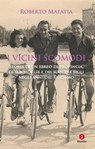 I vicini scomodi. Storia di un ebreo di provincia, di sua moglie e dei suoi tre figli negli anni del fascismo - Roberto Matatia - 9788880575443