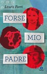 Forse mio padre - Laura Forti - 9788880578819