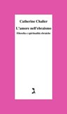 L'amore nell'ebraismo - Catherine Chalier - 9788880578932