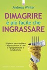 Dimagrire è più facile che ingrassare - Andreas Winter - 9788880939764