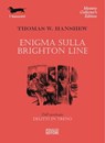 Enigma sulla Brighton Line - Thomas W. Hanshew - 9788881546626