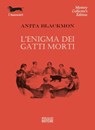 L'enigma dei gatti morti - Anita Blackmon - 9788881547203
