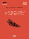 Il mistero della piuma bianca - Roger Scarlett - 9788881547357