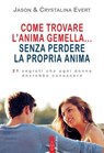 Come trovare l'anima gemella... senza perdere la propria anima - Jason Evert ; Crystalina Evert - 9788881559893