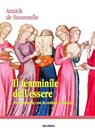 Il femminile dell'essere - Annick de Souzenelle - 9788881663972