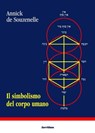 Il simbolismo del corpo umano - Annick de Souzenelle - 9788881664016