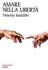 Amare nella libertà - Timothy Radcliffe - 9788882273729