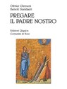 Pregare il Padre nostro - Olivier Clément ; Benoît Standaert - 9788882277628