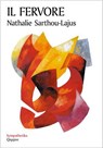 Il fervore - Nathalie Sarthou-Lajus ; Marinella Perroni - 9788882278519