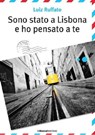 Sono stato a Lisbona e ho pensato a te - Luiz Ruffato - 9788883731846