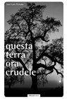 Questa terra ora crudele - José Luís Peixoto - 9788883732546