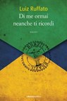 Di me ormai neanche ti ricordi - Luiz Ruffato - 9788883732669