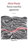 Senza macchia apparente - Alicia Plante - 9788883732980