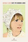Suite per Barbara Loden - Nathalie Léger - 9788883733819