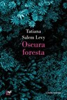 Oscura foresta - Tatiana Salem Levy - 9788883734687