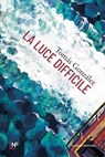 La luce difficile - Tomás González - 9788883734755