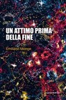 Un attimo prima della fine - Emiliano Monge - 9788883734984
