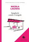 Spaghetti cozze e vongole - Nicola Lagioia ; Elisa Azzimondi - 9788884994295