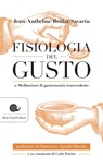 Fisiologia del gusto - Jean-Anthelme Brillat-Savarin ; Simonetta Agnello Hornby ; Carlo Petrini - 9788884994363