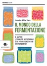 Il mondo della fermentazione - Sandor Ellix Katz - 9788884995483