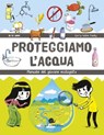 Proteggiamo l'acqua - AA. VV. - 9788884996671