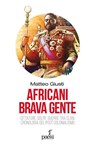 Africani brava gente - Matteo Giusti - 9788885939363