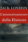 L'ammutinamento della Elsinore - Jack London - 9788885986572